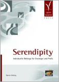 Serendipity. Individuelle Weblogs für Einsteiger und Profis